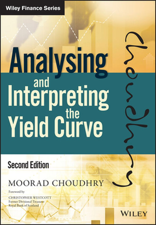 Analysing And Interpreting The Yield Curve 2Nd Edition by Choudhry