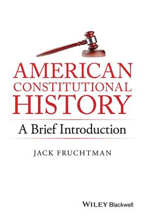 American Constitutional History: A Brief Introduction by Jack Fruchtman