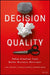 Decision Quality: Value Creation from Better Business Decisions by Carl Spetzler