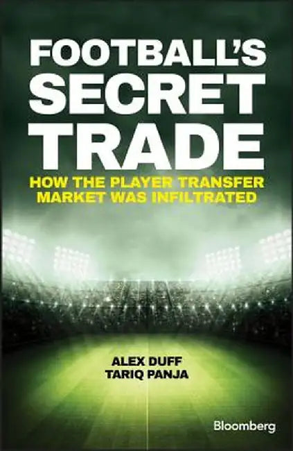 Football's Secret Trade: How the Player Transfer Market Was Infiltrated by Alex Duff
