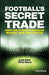 Football's Secret Trade: How the Player Transfer Market Was Infiltrated by Alex Duff
