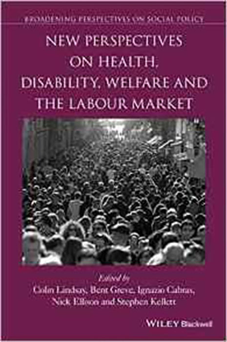 New Perspectives On Health, Disability, Welfare And The Labour Market