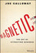 Magnetic: The Art of Attracting Business by Joe Calloway