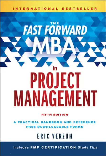 The Fast Forward MBA in Project Management by Eric Verzuh