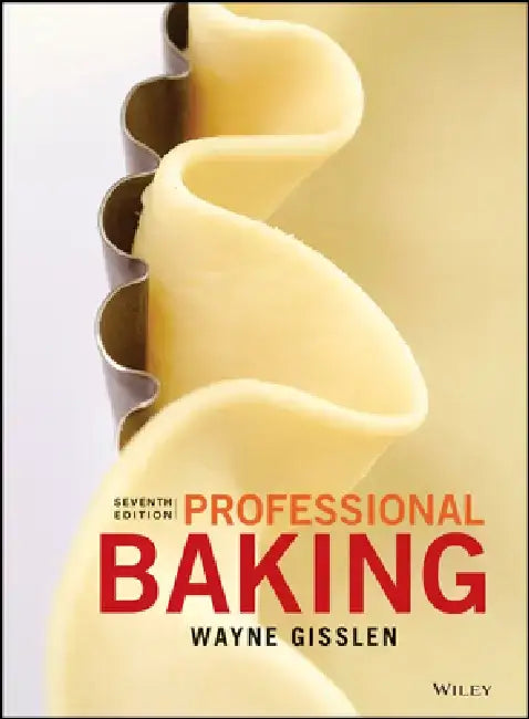 Professional Baking, 7th Edition by Wayne Gisslen