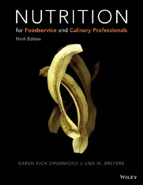 Nutrition for Foodservice and Culinary Professionals by Karen E. Drummond