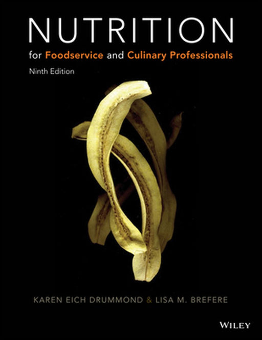 Nutrition for Foodservice and Culinary Professionals by Karen E. Drummond