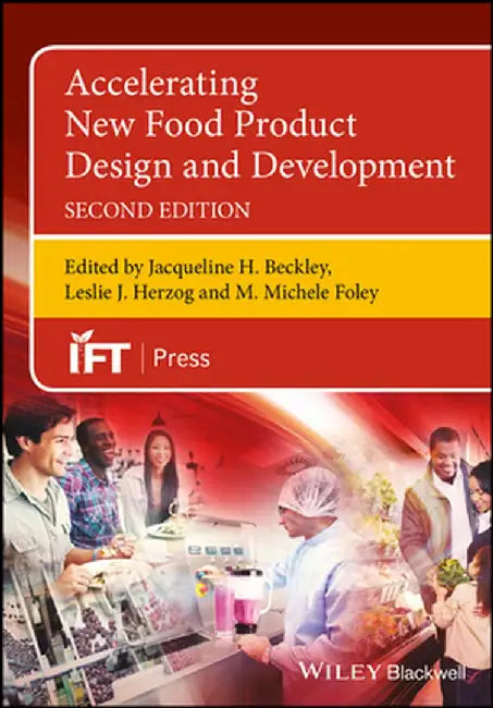 Accelerating New Food Product Design and Development by Jacqueline H. Beckley