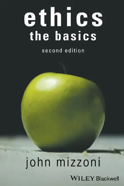 Ethics: The Basics by John Mizzoni