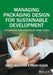 Managing Packaging Design for Sustainable Development: A Compass for Strategic Directions by Daniel Hellstr M.