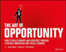 The Art of Opportunity: How to Build Growth and Ventures Through Strategic Innovation and Visual Thinking by Marc Sniukas