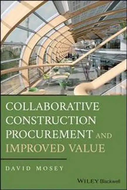 Collaborative Construction Procurement and Improved Value by Mosey