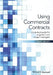 Using Commercial Contracts: A Practical Guide for Engineers and Project Managers by David Wright