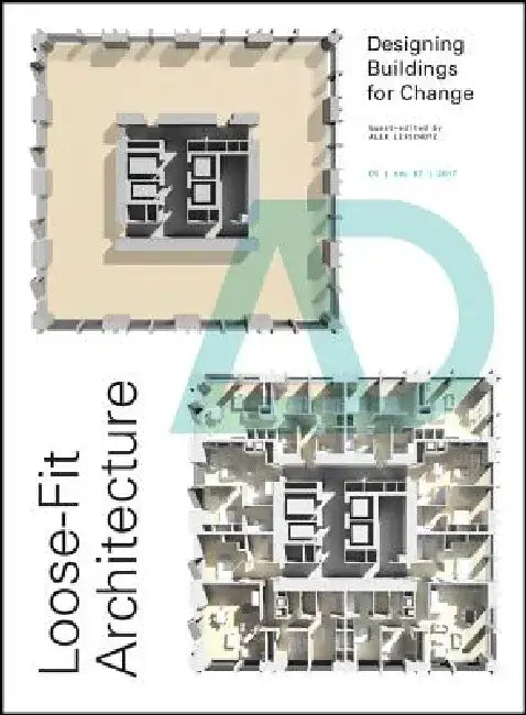 Loose-Fit Architecture: Designing Buildings for Change by Alex Lifschutz