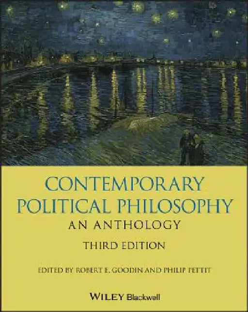 Contemporary Political Philosophy: An Anthology by Robert E. Goodin