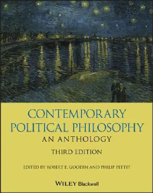 Contemporary Political Philosophy: An Anthology by Robert E. Goodin