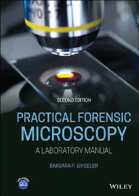 Practical Forensic Microscopy by Barbara Wheeler