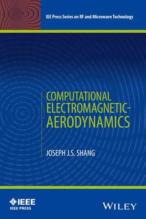 Computational Electromagnetic-Aerodynamics by Joseph J. S. Shang