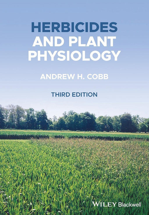 Herbicides And Plant Physiology Third Edition by COBB