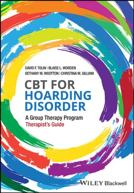 CBT for Hoarding Disorder: A Group Therapy Program Therapist's Guide by David F. Tolin