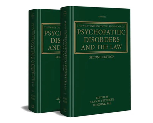 The Wiley International Handbook on Psychopathic Disorders and the Law by Alan Felthous