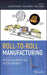 Roll-To-Roll Manufacturing: Process Elements and Recent Advances by Jehuda Greener