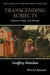 Transcending Subjects: Augustine, Hegel, and Theology by Geoffrey Holsclaw
