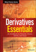 Derivatives Essentials: An Introduction to Forwards, Futures, Options and Swaps by Aron Gottesman