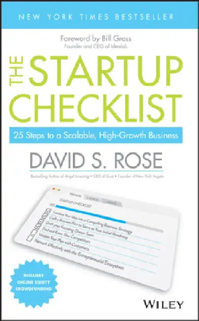 The Startup Checklist: 25 Steps to a Scalable, High-Growth Business by David S. Rose