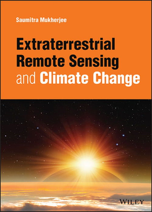 Extraterrestrial Remote Sensing And Climate Change by MUKHERJEE