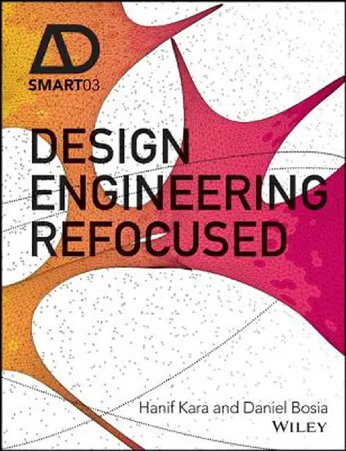 Design Engineering Refocused by Hanif Kara