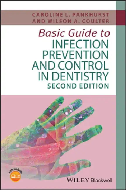 Basic Guide to Infection Prevention and Control in Dentistry by Caroline L. Pankhurst