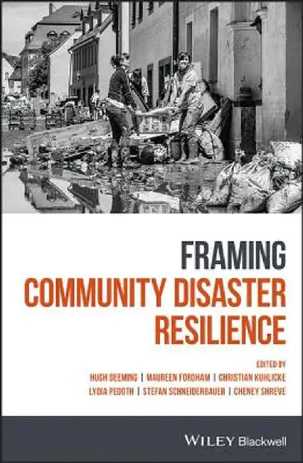 Framing Community Disaster Resilience: Resources Capacities Learning And Action by Deeming