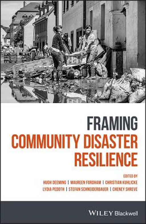 Framing Community Disaster Resilience: Resources Capacities Learning And Action by Deeming
