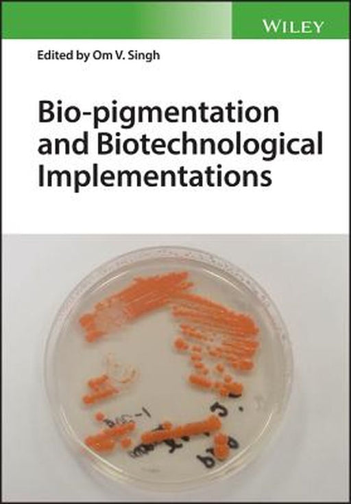 Bio-pigmentation and Biotechnological Implementations by Om V. Singh