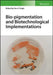 Bio-pigmentation and Biotechnological Implementations by Om V. Singh