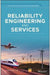 Reliability Engineering And Services by Jin