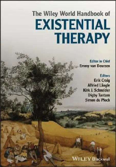 The Wiley World Handbook of Existential Therapy by Emmy Van Deurzen