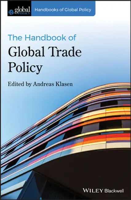 The Handbook Of Global Trade Policy by Klasen