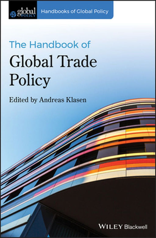 The Handbook Of Global Trade Policy by Klasen