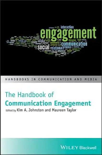 The Handbook of Communication Engagement by Maureen Taylor