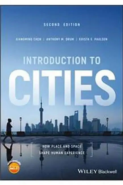 Introduction to Cities How Place and Space Shape Human Experience 2nd Edition by Chen, Orum