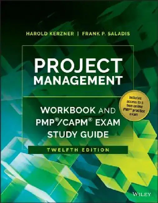 Project Management Workbook and Pmp / Capm Exam Study Guide by Frank P. Saladis