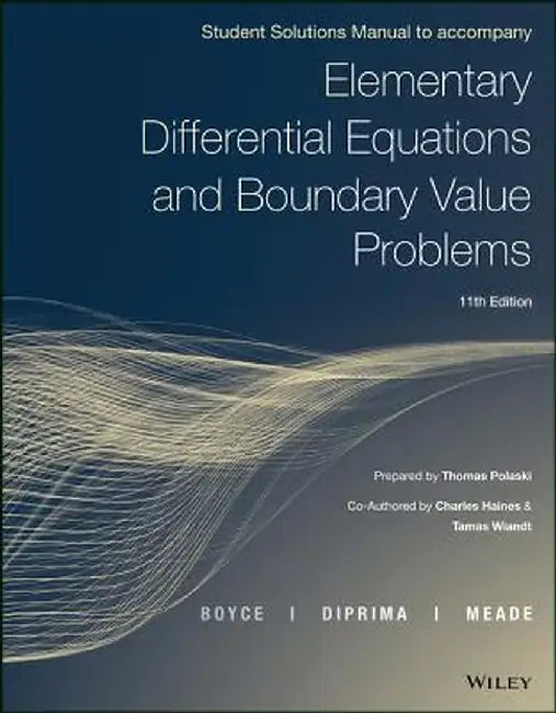 Elementary Differential Equations and Boundary Value Problems, 11E Student Solutions Manual by William E. Boyce