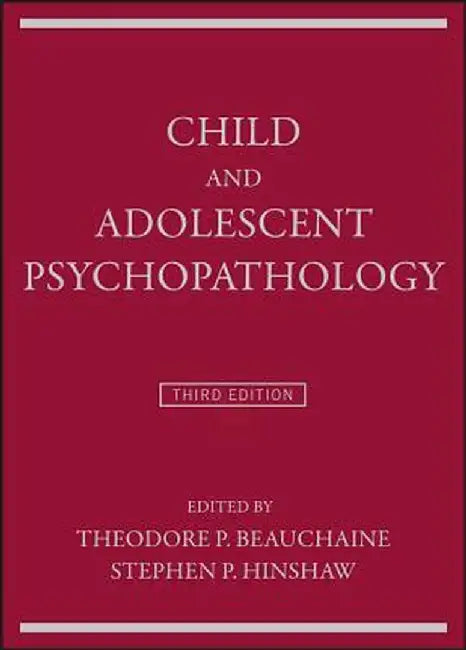 Child and Adolescent Psychopathology by Theodore P. Beauchaine