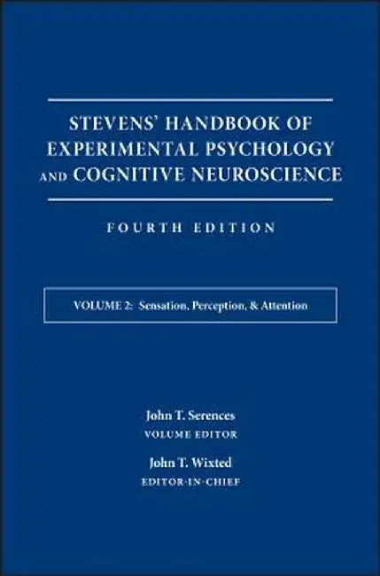 Stevens' Handbook of Experimental Psychology and Cognitive Neuroscience, Sensation, Perception, and Attention by John T. Wixted