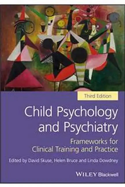 Child Psychology and Psychiatry: Frameworks for Clinical Training and Practice by Helen Bruce, Linda Dowdney, Linda Dowdney