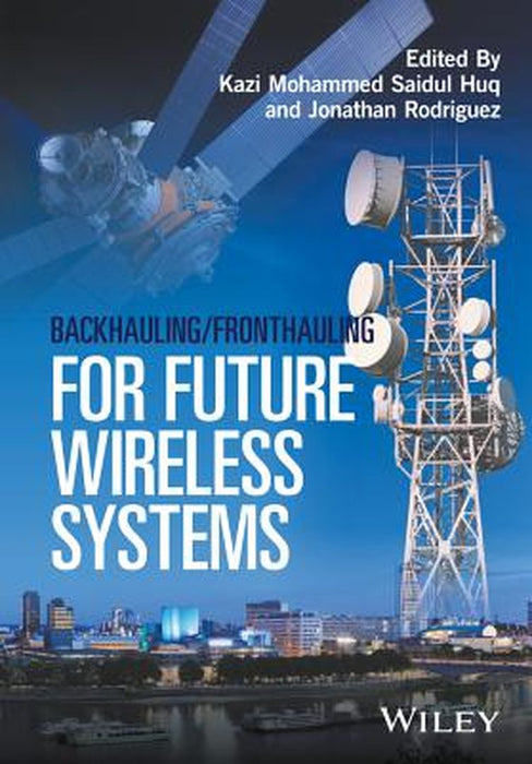 Backhauling Fronthauling For Future Wireless Systems by Jonathan Rodriguez