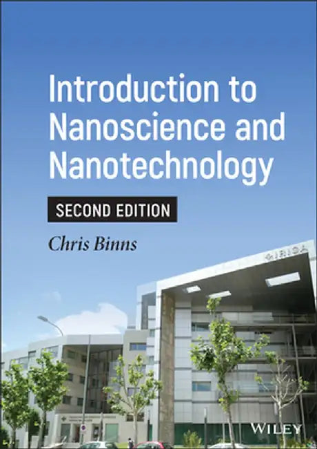 Introduction to Nanoscience and Nanotechnology by Chris Binns