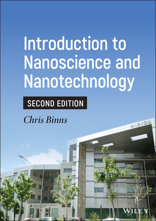 Introduction to Nanoscience and Nanotechnology by Chris Binns